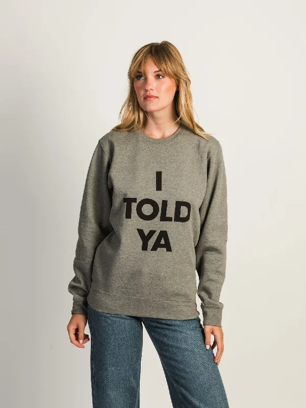 Year-End Sale VERBAGE I TOLD YA FLEECE CREWNECK