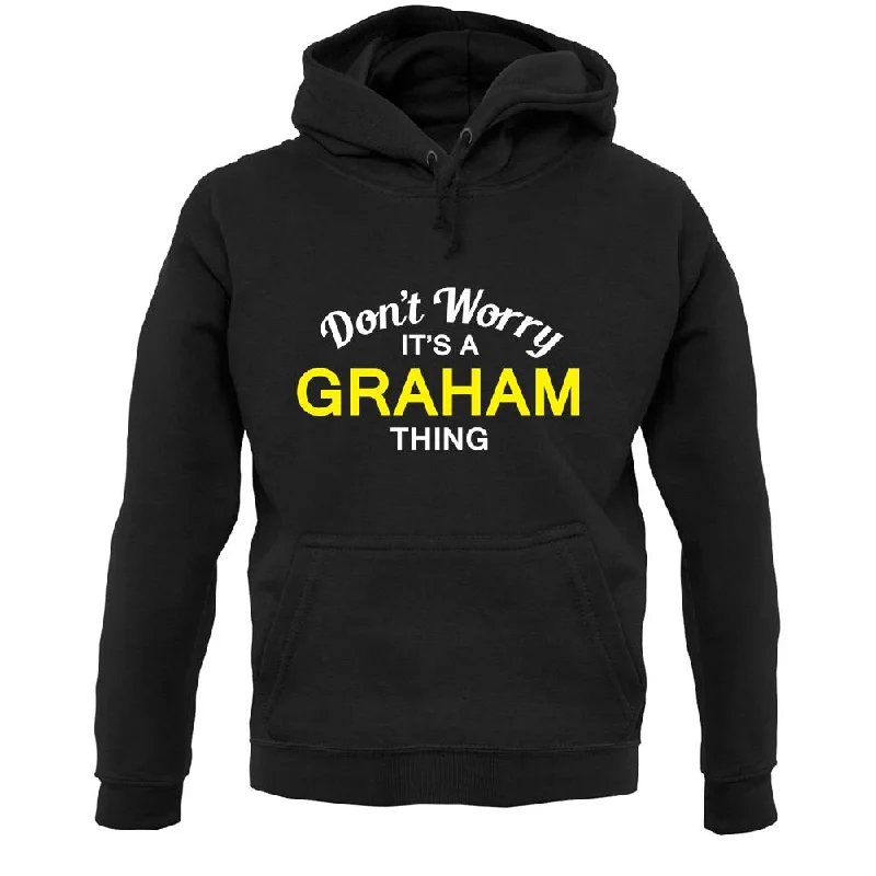 relaxed fit hoodieDon't Worry It's a GRAHAM Thing! Unisex Hoodie